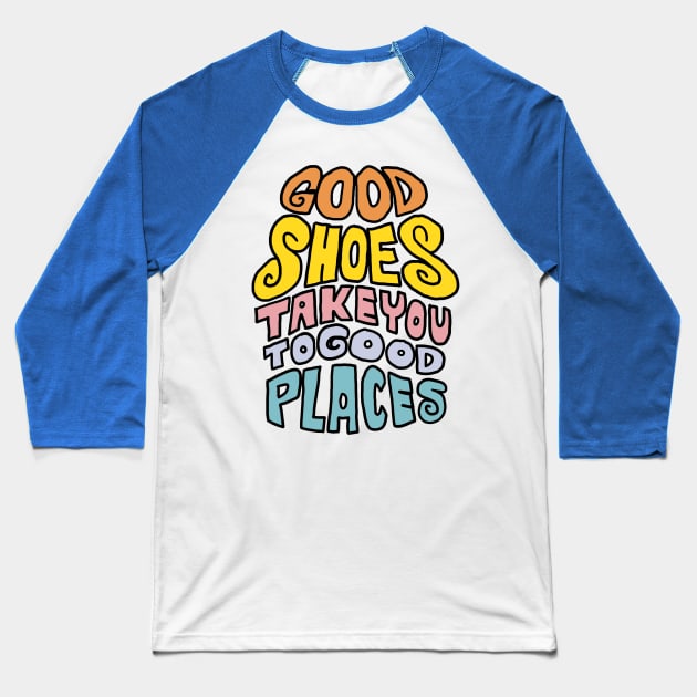 Good Shoes Baseball T-Shirt by malbatross